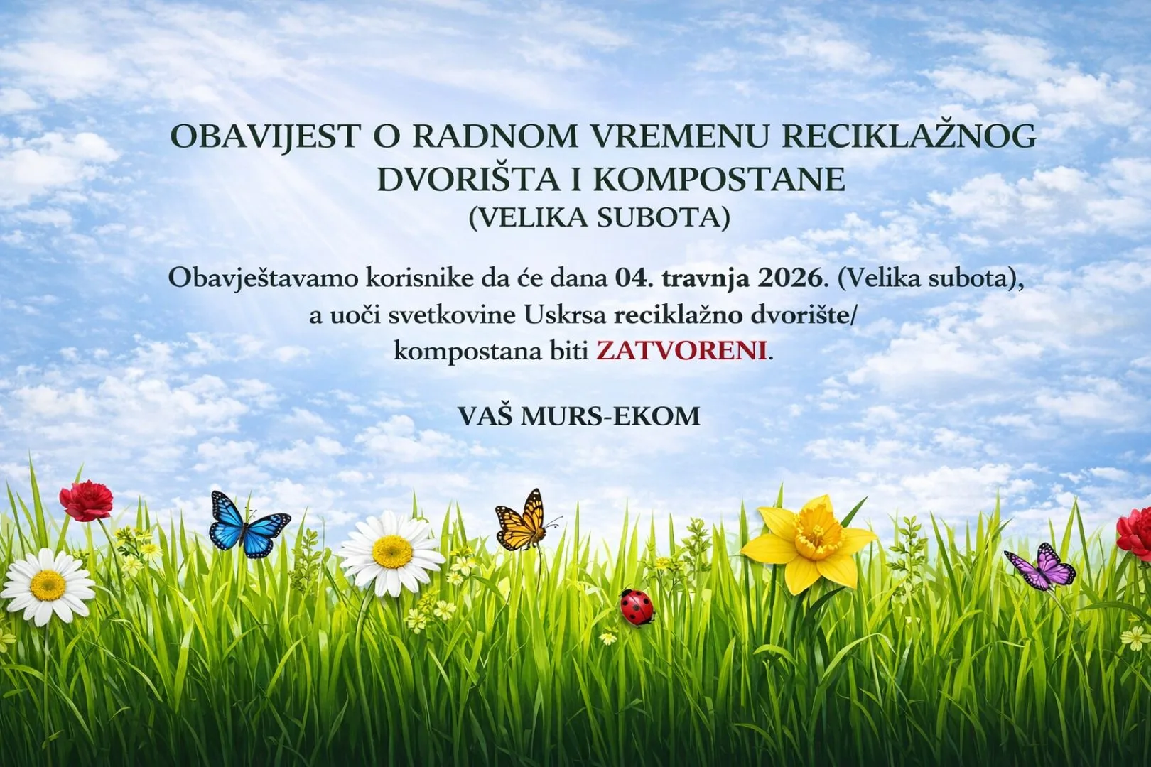 OBAVIJEST O RADNOM VREMENU RECIKLAŽNOG DVORIŠTA I KOMPOSTANE (VELIKA SUBOTA)